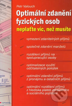 Kniha: Optimální zdanění fyzických osob (Petr Valouch). Grada, 2007 Kniha: Optimální zdanění fyzických osob (Petr Valouch). Grada, 2007