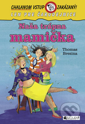 Kniha: Naša trápna mamička (Thomas C. Brezina). Fragment, 2007 Kniha: Naša trápna mamička (Thomas C. Brezina). Fragment, 2007