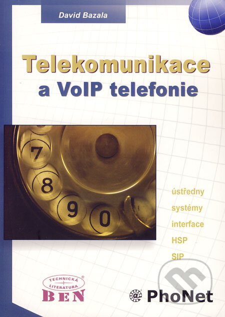 Kniha: Telekomunikace a VoIP telefonie (David Bazala). BEN - technická literatura, 2006 Kniha: Telekomunikace a VoIP telefonie (David Bazala). BEN - technická literatura, 2006