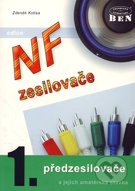 Kniha: NF zesilovače 1 (Zdeněk Kotisa). BEN - technická literatura, 2001 Kniha: NF zesilovače 1 (Zdeněk Kotisa). BEN - technická literatura, 2001