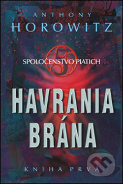 Kniha: Havrania brána (Anthony Horowitz). Slovart, 2007 Kniha: Havrania brána (Anthony Horowitz). Slovart, 2007