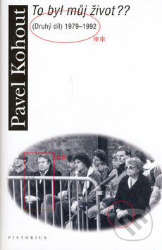 Kniha: To byl můj život?? 2 (Pavel Kohout). Pistorius & Olšanská, 2006 Kniha: To byl můj život?? 2 (Pavel Kohout). Pistorius & Olšanská, 2006