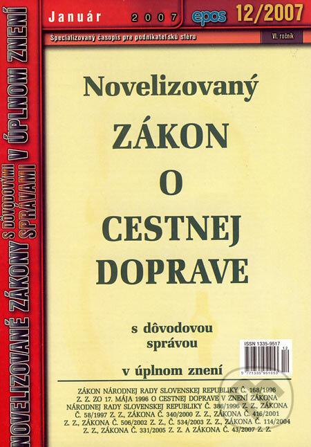 Kniha: Novelizovaný Zákon o cestnej doprave (Epos). Epos, 2007 Kniha: Novelizovaný Zákon o cestnej doprave (Epos). Epos, 2007