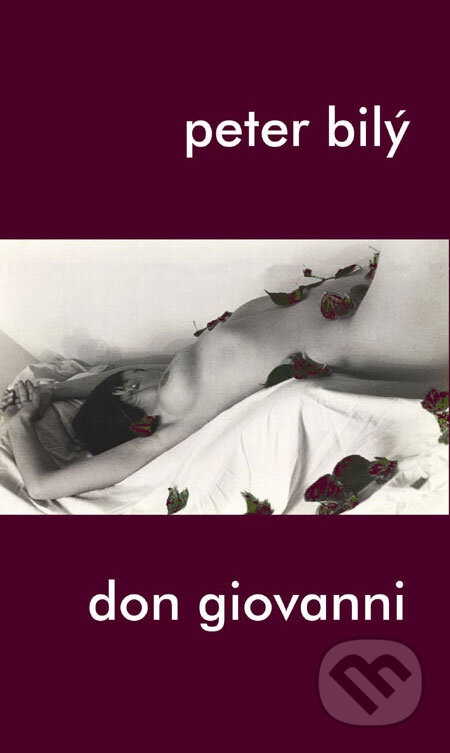 Kniha: Don Giovanni (Peter Bilý). Slovenský spisovateľ, 2007 Kniha: Don Giovanni (Peter Bilý). Slovenský spisovateľ, 2007