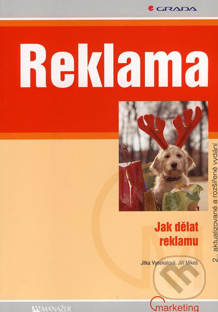 Kniha: Reklama (Jiří Mikeš a Jitka Vysekalová). Grada, 2007 Kniha: Reklama (Jiří Mikeš a Jitka Vysekalová). Grada, 2007