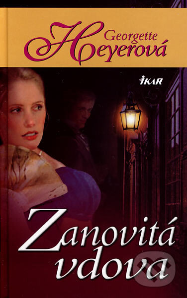 Kniha: Zanovitá vdova (Georgette Heyerová). Ikar, 2007 Kniha: Zanovitá vdova (Georgette Heyerová). Ikar, 2007