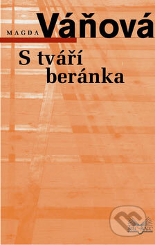 Kniha: S tváří beránka (Magda Váňová). Šulc - Švarc, 2007 Kniha: S tváří beránka (Magda Váňová). Šulc - Švarc, 2007