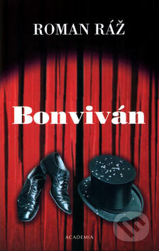 Kniha: Bonviván (Roman Ráž). Academia, 2007 Kniha: Bonviván (Roman Ráž). Academia, 2007