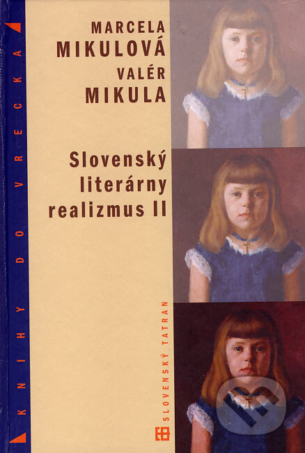 Kniha: Slovenský literárny realizmus II (Marcela Mikulová a Valér Mikula). Tatran, 2007 Kniha: Slovenský literárny realizmus II (Marcela Mikulová a Valér Mikula). Tatran, 2007