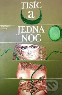 Kniha: Tisíc a jedna noc 1 (Tatran). Tatran, 2007 Kniha: Tisíc a jedna noc 1 (Tatran). Tatran, 2007