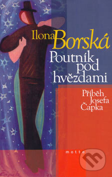 Kniha: Poutník pod hvězdami (Ilona Borská). Motto, 2007 Kniha: Poutník pod hvězdami (Ilona Borská). Motto, 2007