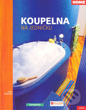 Kniha: Koupelna na jedničku (Erika Kuhnová). Jaga group, 2007 Kniha: Koupelna na jedničku (Erika Kuhnová). Jaga group, 2007