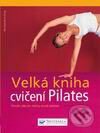 Kniha: Velká kniha cvičení Pilates (Michaela Dreps-Bimbi). Svojtka&Co., 2007 Kniha: Velká kniha cvičení Pilates (Michaela Dreps-Bimbi). Svojtka&Co., 2007