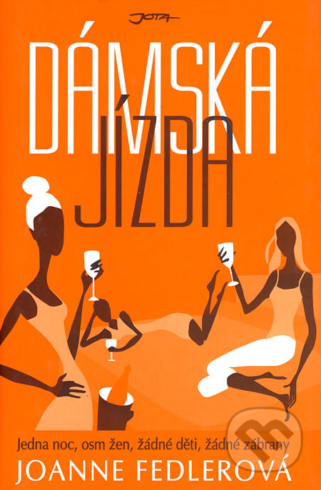 Kniha: Dámská jízda (Joanne Fedlerová). Jota, 2007 Kniha: Dámská jízda (Joanne Fedlerová). Jota, 2007