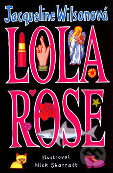 Kniha: Lola Rose (Jacqueline Wilson). BB/art, 2007 Kniha: Lola Rose (Jacqueline Wilson). BB/art, 2007