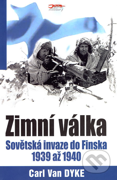 Kniha: Zimní válka (Carl Van Dyke). Jota, 2007 Kniha: Zimní válka (Carl Van Dyke). Jota, 2007