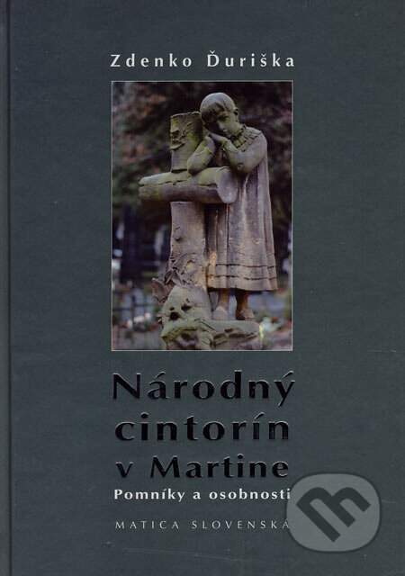 Kniha: Národný cintorín v Martine (Zdenko Ďuriška). Matica slovenská, Mesto Martin, Slovenská národná knižnica v Martine, 2007 Kniha: Národný cintorín v Martine (Zdenko Ďuriška). Matica slovenská, Mesto Martin, Slovenská národná knižnica v Martine, 2007