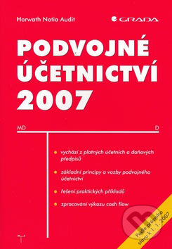 Kniha: Podvojné účetnictví 2007 (Horwath Notia Audit). Grada, 2007 Kniha: Podvojné účetnictví 2007 (Horwath Notia Audit). Grada, 2007