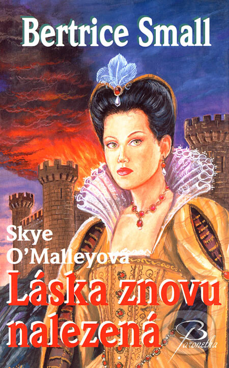 Kniha: Láska znovu nalezená (Bertrice Small). Baronet, 2007 Kniha: Láska znovu nalezená (Bertrice Small). Baronet, 2007