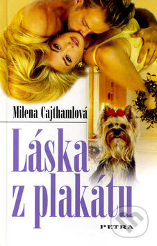 Kniha: Láska z plakátu (Milena Cajthamlová). Petra, 2007 Kniha: Láska z plakátu (Milena Cajthamlová). Petra, 2007