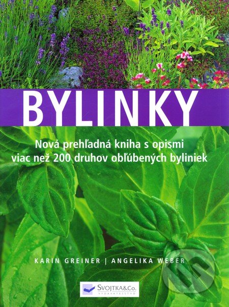 Kniha: Bylinky (Angelika Weber a Karin Greiner). Svojtka&Co., 2007 Kniha: Bylinky (Angelika Weber a Karin Greiner). Svojtka&Co., 2007