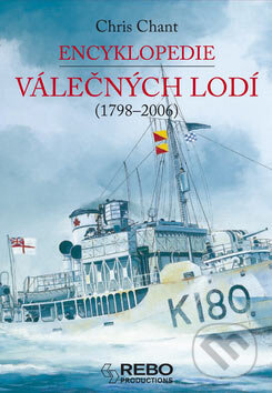 Kniha: Encyklopedie válečných lodí (Chris Chant). Rebo, 2007 Kniha: Encyklopedie válečných lodí (Chris Chant). Rebo, 2007