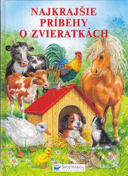 Kniha: Najkrajšie príbehy o zvieratkách (Ute Haderleinová). Svojtka&Co., 2007 Kniha: Najkrajšie príbehy o zvieratkách (Ute Haderleinová). Svojtka&Co., 2007
