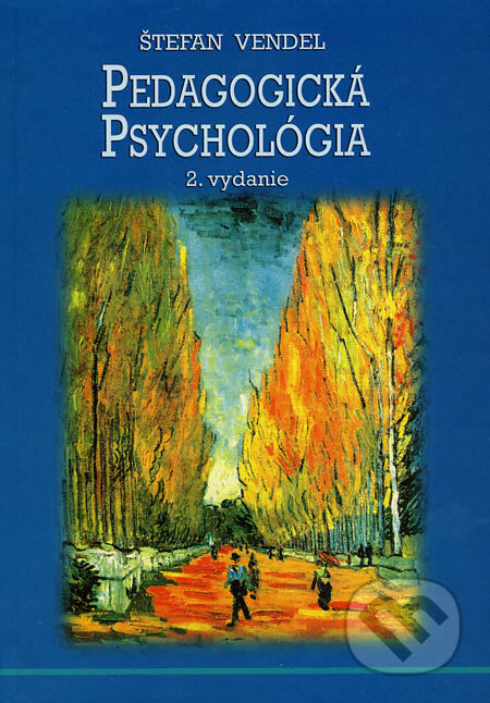 Kniha: Pedagogická psychológia (Štefan Vendel). Epos, 2007 Kniha: Pedagogická psychológia (Štefan Vendel). Epos, 2007