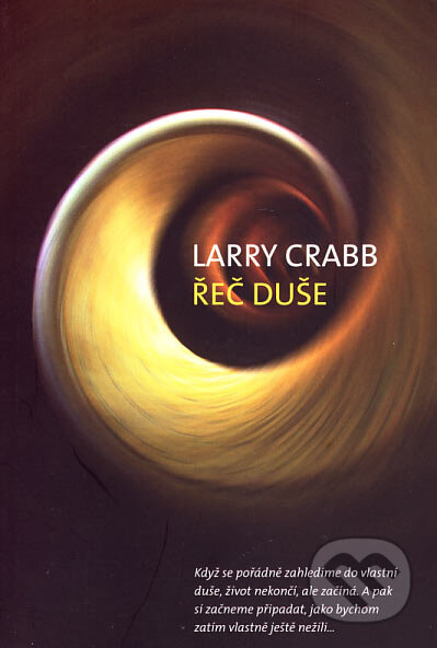 Kniha: Řeč duše (Larry Crabb). Návrat domů, 2007 Kniha: Řeč duše (Larry Crabb). Návrat domů, 2007