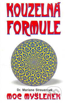 Kniha: Kouzelná formule (Mariane Streuerová). Eko-konzult, 2006 Kniha: Kouzelná formule (Mariane Streuerová). Eko-konzult, 2006
