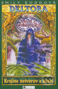 Kniha: Deltora - Krajina netvorov a kúzel: Údolie stratených (Emily Rodda). Fragment, 2007 Kniha: Deltora - Krajina netvorov a kúzel: Údolie stratených (Emily Rodda). Fragment, 2007