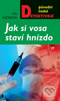 Kniha: Jak si vosa staví hnízdo (Eva Kačírková). Moba, 2007 Kniha: Jak si vosa staví hnízdo (Eva Kačírková). Moba, 2007