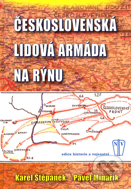 Kniha: Československá lidová armáda na Rýnu (Karel Štěpánek a Pavel Minařík). Naše vojsko CZ, 2007 Kniha: Československá lidová armáda na Rýnu (Karel Štěpánek a Pavel Minařík). Naše vojsko CZ, 2007