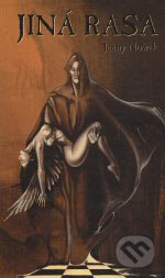 Kniha: Jiná rasa (Jenny Nowak). Netopejr, 2007 Kniha: Jiná rasa (Jenny Nowak). Netopejr, 2007