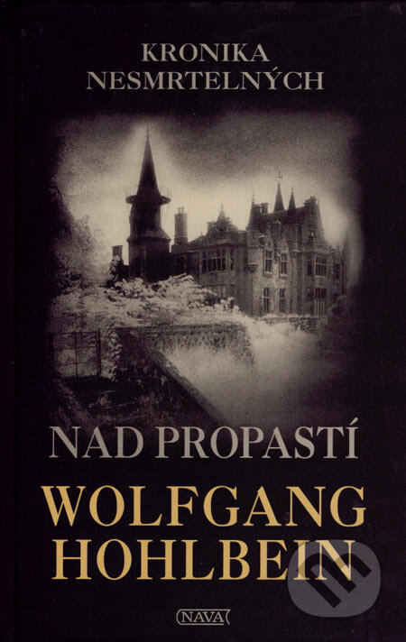 Kniha: Nad propastí (1. díl) (Wolfgang Hohlbein). Nava, 2007 Kniha: Nad propastí (1. díl) (Wolfgang Hohlbein). Nava, 2007