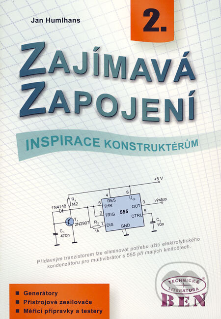 Kniha: Zajímavá zapojení 2 (Jan Humlhans). BEN - technická literatura, 2005 Kniha: Zajímavá zapojení 2 (Jan Humlhans). BEN - technická literatura, 2005