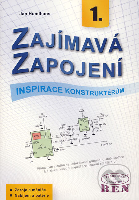 Kniha: Zajímavá zapojení 1 (Jan Humlhans). BEN - technická literatura, 2005 Kniha: Zajímavá zapojení 1 (Jan Humlhans). BEN - technická literatura, 2005