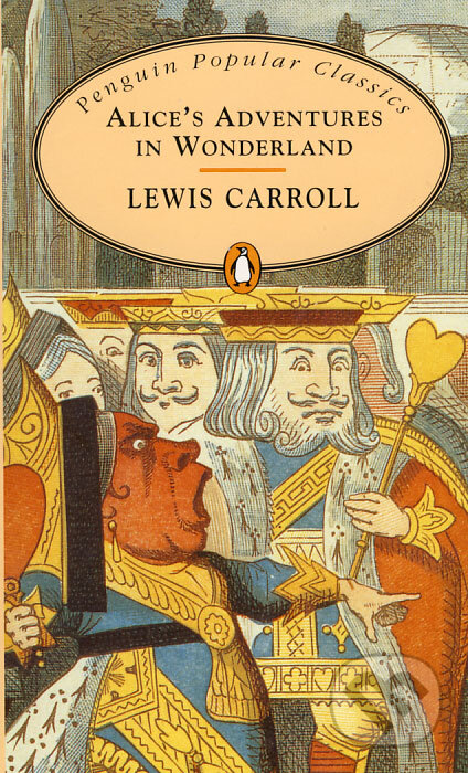 Kniha: Alice´s Adventures in Wonderland (Lewis Carroll). Penguin Books, 1994 Kniha: Alice´s Adventures in Wonderland (Lewis Carroll). Penguin Books, 1994