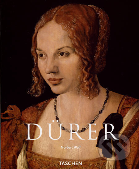 Kniha: Dürer (Norbert Wolf). Taschen, 2007 Kniha: Dürer (Norbert Wolf). Taschen, 2007