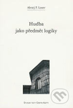 Kniha: Hudba jako předmět logiky (Alexej F. Losev). Eminent, 2006 Kniha: Hudba jako předmět logiky (Alexej F. Losev). Eminent, 2006
