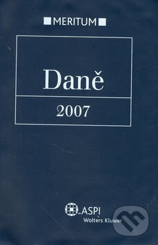Kniha: Daně 2007 (ASPI). ASPI, 2007 Kniha: Daně 2007 (ASPI). ASPI, 2007