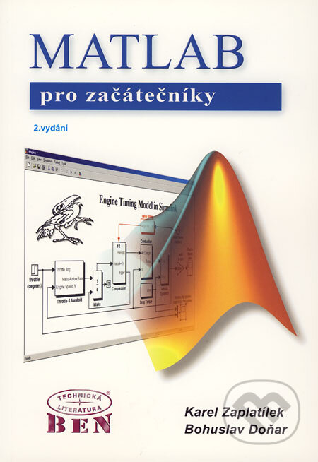 Kniha: MATLAB - pro začátečníky (Bohuslav Doňar a Karel Zaplatílek). BEN - technická literatura, 2005 Kniha: MATLAB - pro začátečníky (Bohuslav Doňar a Karel Zaplatílek). BEN - technická literatura, 2005
