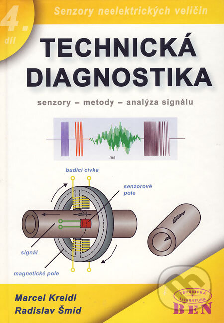 Kniha: Technická diagnostika (Marcel Kreidl a Radislav Šmíd). BEN - technická literatura, 2006 Kniha: Technická diagnostika (Marcel Kreidl a Radislav Šmíd). BEN - technická literatura, 2006