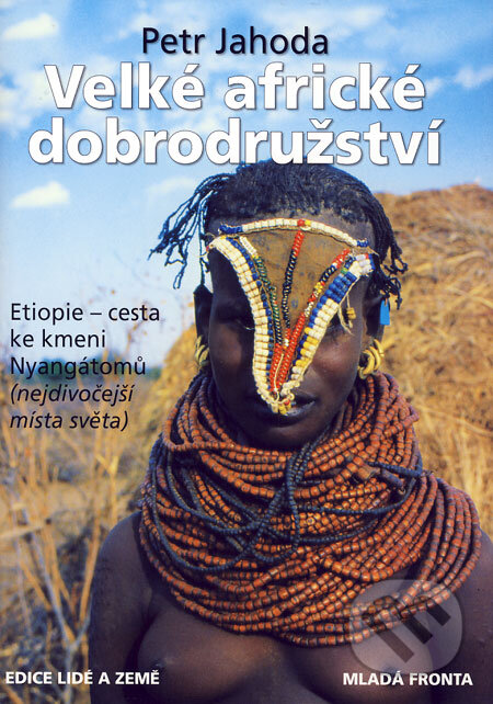 Kniha: Velké africké dobrodružství (Petr Jahoda), 2006 Kniha: Velké africké dobrodružství (Petr Jahoda), 2006