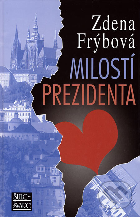 Kniha: Milostí prezidenta (Zdena Frýbová). Šulc - Švarc, 2007 Kniha: Milostí prezidenta (Zdena Frýbová). Šulc - Švarc, 2007