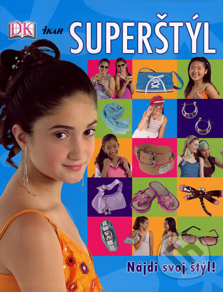 Kniha: Superštýl (Carol Spierová). Ikar, 2007 Kniha: Superštýl (Carol Spierová). Ikar, 2007