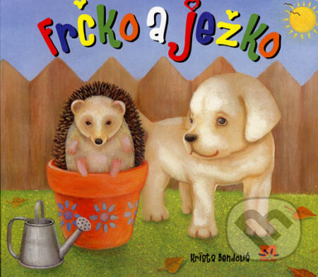 Kniha: Frčko a ježko (Krista Bendová). Príroda, 2007 Kniha: Frčko a ježko (Krista Bendová). Príroda, 2007