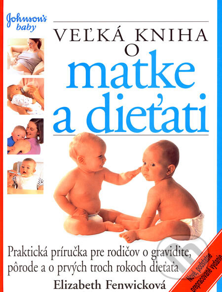 Kniha: Veľká kniha o matke a dieťati (Elizabeth Fenwick). Perfekt, 2006 Kniha: Veľká kniha o matke a dieťati (Elizabeth Fenwick). Perfekt, 2006