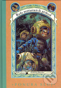 Kniha: Řada nešťastných příhod: Ponurá sluj (Lemony Snicket). Egmont ČR, 2005 Kniha: Řada nešťastných příhod: Ponurá sluj (Lemony Snicket). Egmont ČR, 2005