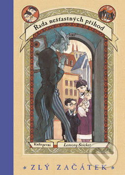 Kniha: Řada nešťastných příhod: Zlý začátek (Lemony Snicket). Egmont ČR, 2001 Kniha: Řada nešťastných příhod: Zlý začátek (Lemony Snicket). Egmont ČR, 2001